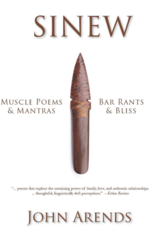 SINEW – Muscle Poems and Mantras, Bar Rants and Bliss