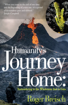Humanity's Journey Home: Surrendering to the Wholeness that is Gaia